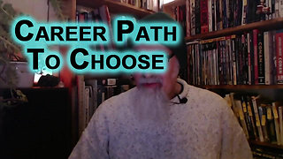 What Career Path To Choose? Collapsing Systems, Filling Voids, Building Skills (SEE MATH PLAYLISTS)