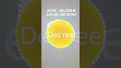 Des'ree - You Gotta Be (Love Will Save The Day)