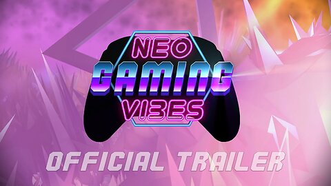 Neo Gaming VIbes // NGV-TV // Official Trailer