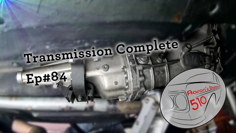Datsun 510: Trans Rebuild Pt 5: Complete! (Ep#84)