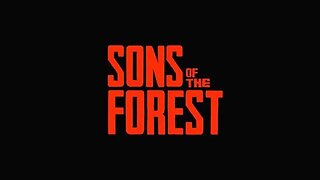 🔴LIVE - Son's Of The Forest!