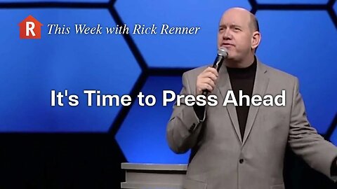 It's Time to Press Ahead — Rick Renner