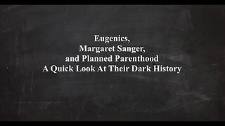 Eugenics, Margaret Sanger, and Planned Parenthood A Quick Look At Their Dark History