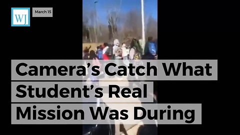 Camera’s Catch What Student’s Real Mission Was During National Walkout Day
