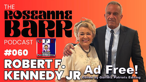 The Roseanne Barr Podcast-The Last Democrat RFK Jr.-Ad Free!