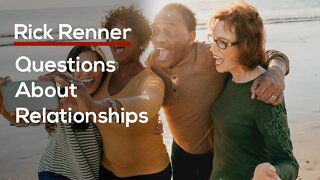 Questions About Relationships — Rick Renner