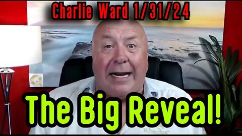 Charlie Ward Updates Today 1/31/24 The Big Reveal!