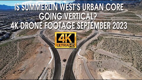 Summerlin West Urban Core Update September 2023 4K Drone Footage