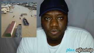 Everything You Need To Know About The Flood Situation In Nigeria Right Now : Alfred Speaks