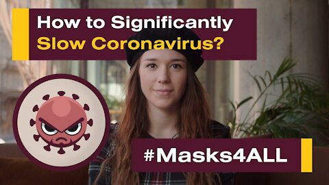 How to Significantly Slow Coronavirus (COVID 19) ?