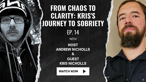 Ep. 14 - From Chaos to Clarity: Kris's Journey to Sobriety