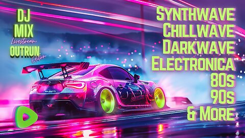 Synthwave Chillwave Darkwave 80s 90s Electronica and more DJ MIX Livestream #66 Outrun Edition