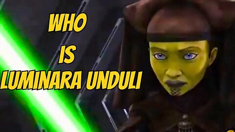 Who is Jedi Master Luminara Unduli. Full story and discussion.