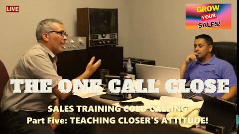 Sales Training: Teaching The One CALL CLOSE!