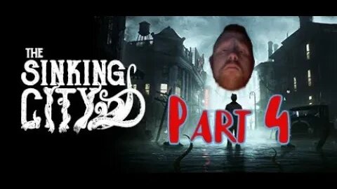 The Sinking City: Part 4