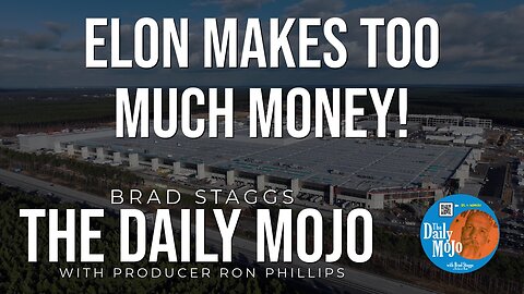 Elon Makes Too Much Money! - The Daily Mojo 013124