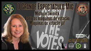 Michele Swinick, proíba as máquinas de votação agora! |EP197