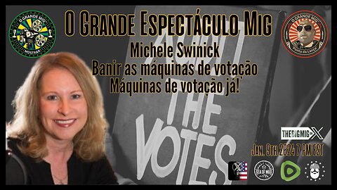 Michele Swinick, proíba as máquinas de votação agora! |EP197