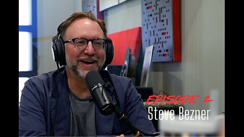 Episode 2 - Steve Bezner