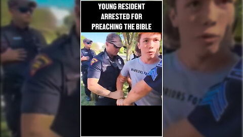Young & Innocent Resident Gets Arrested For Preaching The Bible
