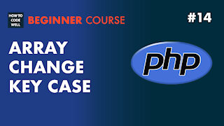 14: How to change the case of a PHP key - PHP Array Course
