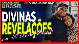 🔴#DIVINASREVELAÇÕES - Pr Miquéias Tiago e Dc Taitane Fernanda [LIVE #ep241]