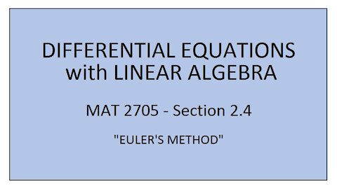 MAT 2705 - Section 2.4 (Euler's Method)