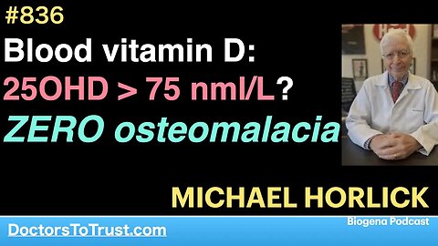 MICHAEL HORLICK 3 | Blood vitamin D: 25OHD greater than 75 nml/L? ZERO risk of osteomalacia