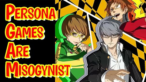 Persona Games Are Misogynist Now - Ban Japanese Games #persona #gaming