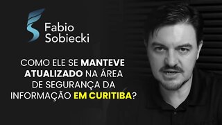 COMO ELE SE MANTEVE ATUALIZADO NA ÁREA DE SEGURANÇA DA INFORMAÇÃO EM CURITIBA? | CORTES