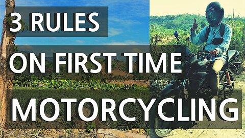 3 Rules For First Time Motorcycling & How to Start a Long Distance Ride