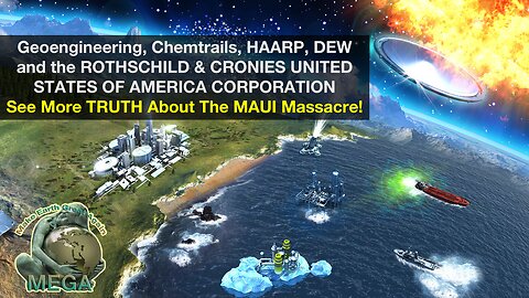 Geoengineering, Chemtrails, HAARP, DEW and the ROTHSCHILD & CRONIES UNITED STATES OF AMERICA CORPORATION - See More TRUTH About The MAUI Massacre!