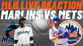 Miami Marlins vs New York Mets Live Reaction | MLB LIVE | WATCH PARTY | Marlins vs Mets