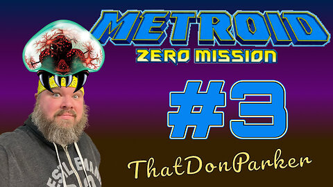 Metroid: Zero Mission - #3 - In space, no one can hear your scream...