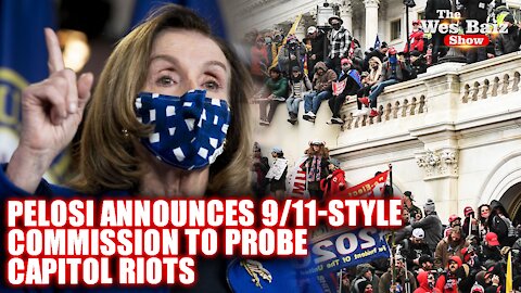 Pelosi Announces 9/11-style Commission to Probe Capitol Riots