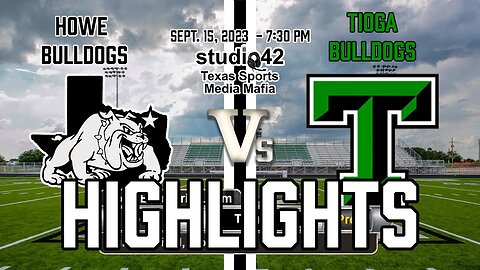 Howe Bulldogs at Tioga Bulldogs Highlights, 9/15/2023