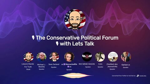 🎙The Conservative Political Forum 🎙with Lets Talk