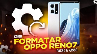 Como FORMATAR OPPO Reno7 (HARD RESET)