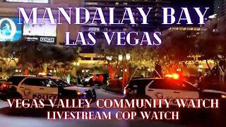 Mandalay Bay Casino Las Vegas LiveStream Cop Watch / Vegas Valley Community Watch / Fender Bender 🔥🔥