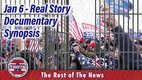 Jan 6 Real Story Documentary Synopsis