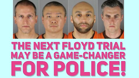 Why The Next Floyd Trial Will Be The Real Game-Changer For Police!