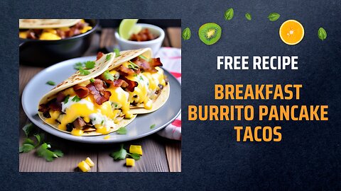 Free Breakfast Burrito Pancake Tacos Recipe 🥞🌮🍳Free Ebooks +Healing Frequency🎵