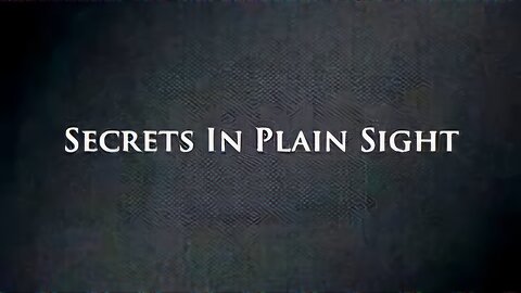 Secrets in Plain Sight Documentary