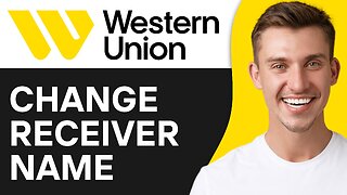 How To Change Receiver Name in Western Union