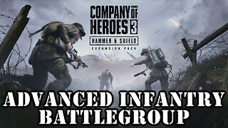 Checking out the Advanced Infantry Battlegroup in Company of Heroes 3