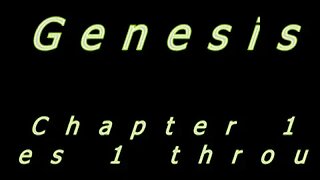 Genesis: Chapter One. Verses one, two and three.