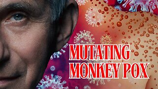 New Reports Reveal Fauci Was Working On Mutating Monkey Pox To Make It As Dangerous As Possible