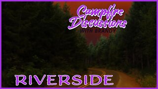 Riverside - Campfire Discussion with Brandy (Weekly Live) - Episode #37