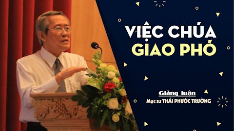 VIỆC CHÚA GIAO PHÓ - 2 Timôthê 2:20-21 || Mục sư THÁI PHƯỚC TRƯỜNG