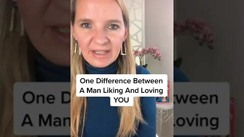 One Difference Between A Man Liking And Loving YOU